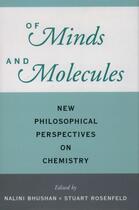 Couverture du livre « Of Minds and Molecules: New Philosophical Perspectives on Chemistry » de Nalini Bhushan aux éditions Oxford University Press Usa