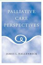 Couverture du livre « Palliative Care Perspectives » de Hallenbeck James L aux éditions Oxford University Press Usa