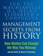 Couverture du livre « Management Secrets from History » de Diehl Daniel aux éditions History Press Digital