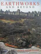 Couverture du livre « Earthworks and beyond contemporary art in the landscape » de John Beardsley aux éditions Acc Art Books