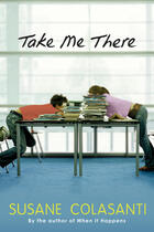 Couverture du livre « Take Me There » de Susane Colasanti aux éditions Penguin Group Us
