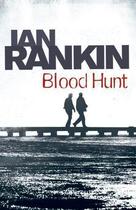 Couverture du livre « Blood Hunt » de Ian Rankin aux éditions Orion Digital