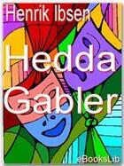 Couverture du livre « Hedda Gabler » de Henrik Ibsen aux éditions Ebookslib