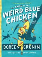 Couverture du livre « The Case of the Weird Blue Chicken » de Doreen Cronin aux éditions Atheneum Books For Young Readers