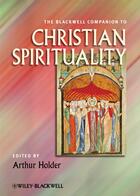 Couverture du livre « The Blackwell Companion to Christian Spirituality » de Arthur Holder aux éditions Wiley-blackwell