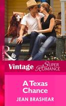 Couverture du livre « A Texas Chance (Mills & Boon Vintage Superromance) (The MacAllisters - » de Jean Brashear aux éditions Mills & Boon Series