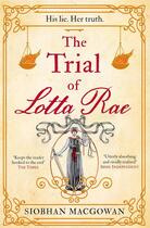 Couverture du livre « The trial of Lotta Rae » de Siobhan Macgowan aux éditions Welbeck