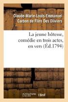 Couverture du livre « La jeune hotesse, comedie en trois actes, en vers » de Carbon De Flins Des aux éditions Hachette Bnf