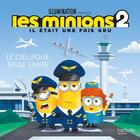 Couverture du livre « Les Minions 2 : le ciel pour seule limite » de  aux éditions Hachette Jeunesse