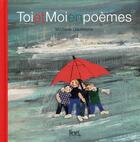 Couverture du livre « Toi et moi en poèmes » de Michelle Daufresne aux éditions Seuil Jeunesse
