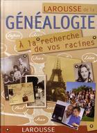 Couverture du livre « Larousse de la généalogie ; à la recherche de vos racines » de  aux éditions Larousse