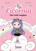 Couverture du livre « Licornia : Une école magique » de Ana Punset et Diana Vicedo aux éditions Larousse