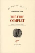 Couverture du livre « Théâtre complet » de Mario Vargas Llosa aux éditions Gallimard