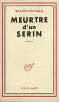 Couverture du livre « Meurtre d'un serin » de Cathala Sophie aux éditions Gallimard