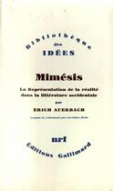 Couverture du livre « Mimesis - la representation de la realite dans la litterature occidentale » de Erich Auerbach aux éditions Gallimard