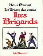 Couverture du livre « Le tresor des contes - les brigands » de Henri Pourrat aux éditions Gallimard