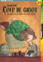 Couverture du livre « Coup de gigot et autres histoires à faire peur » de Roald Dahl aux éditions Gallimard-jeunesse