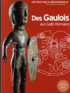 Couverture du livre « Des Gaulois aux Gallo-Romains » de Gerard Coulon aux éditions Gallimard-jeunesse