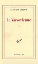 Couverture du livre « La varsovienne » de Catherine Axelrad aux éditions Gallimard