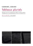 Couverture du livre « Tableaux pluriels : voyage parmi les polyptyques d'hier et d'aujourd'hui » de Laurent Fabius aux éditions Gallimard