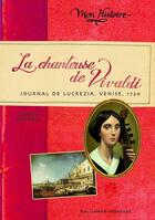 Couverture du livre « La chanteuse de Vivaldi ; journal de Lucrétia, Venise 1720 » de Christine Feret-Fleury aux éditions Gallimard Jeunesse