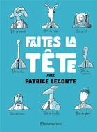 Couverture du livre « Faites la tête ! » de Patrice Leconte aux éditions Flammarion Jeunesse