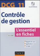 Couverture du livre « DCG 11 ; contrôle de gestion ; l'essentiel en fiches » de Michel Leroy aux éditions Dunod