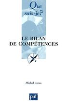 Couverture du livre « Bilan de competences (3e ed) (le) (3e édition) » de Joras M aux éditions Que Sais-je ?