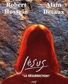 Couverture du livre « Jésus ; la résurrection » de Robert Hossein aux éditions Cerf