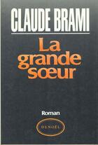 Couverture du livre « La grande soeur » de Claude Brami aux éditions Denoel