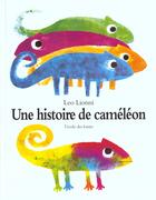 Couverture du livre « Histoire de cameleon (une) » de Leo Lionni aux éditions Ecole Des Loisirs