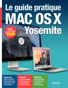 Couverture du livre « Le guide pratique Mac OS X Yosemite » de Fabrice Neuman et Nicolas Forgeard-Grignon et Jose Roda aux éditions Eyrolles