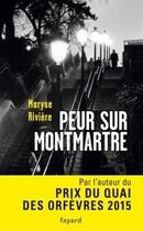 Couverture du livre « Peur sur Montmartre » de Maryse Riviere aux éditions Fayard