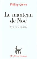 Couverture du livre « Le manteau de noe » de Philippe Julien aux éditions Desclee De Brouwer