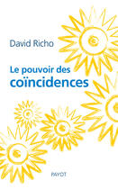 Couverture du livre « Le pouvoir des coïncidences » de David Richo aux éditions Payot