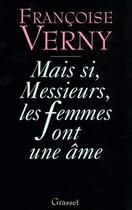 Couverture du livre « Mais si, messieurs, les femmes ont une ame » de Francoise Verny aux éditions Grasset Et Fasquelle