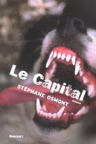 Couverture du livre « Le capital » de Stephane Osmont aux éditions Grasset Et Fasquelle
