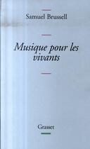 Couverture du livre « Musique pour les vivants » de Samuel Brussell aux éditions Grasset Et Fasquelle