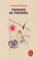 Couverture du livre « Théories de théories » de Charles Dantzig aux éditions Le Livre De Poche