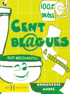 Couverture du livre « Cent blagues trop méchantes à effeuiller » de Andre Dominique aux éditions Hors Collection