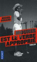 Couverture du livre « Mourir est le verbe approprié » de Michel Douard aux éditions Pocket