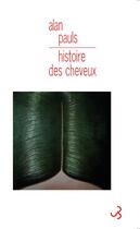 Couverture du livre « Histoire des cheveux » de Alan Pauls aux éditions Christian Bourgois