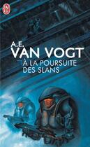 Couverture du livre « À la poursuite des slans » de Van Vogt A.E. aux éditions J'ai Lu