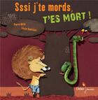 Couverture du livre « Sssi j'te mords, t'es mort ! » de Pierre Delye et Cecile Hudrisier aux éditions Didier Jeunesse