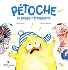 Couverture du livre « Pétoche, le poussin froussard » de Pierre Delye et Cecile Hudrisier aux éditions Didier Jeunesse
