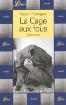 Couverture du livre « Cage aux fous (la) » de Hubert Prolongeau aux éditions J'ai Lu