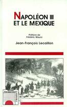 Couverture du livre « Napoleon III et le mexique » de Jean-Francois Lecaillon aux éditions Editions L'harmattan