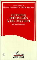 Couverture du livre « Ouvriers specialises a billancourt - les derniers temoins » de Ivan Sainsaulieu aux éditions Editions L'harmattan