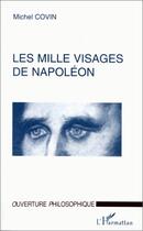 Couverture du livre « Les mille visages de Napoléon » de Michel Covin aux éditions Editions L'harmattan