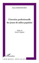 Couverture du livre « L'insertion professionnelle des jeunes de milieu populaire » de Doris Mandouele aux éditions Editions L'harmattan